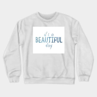 It's a beautiful day Crewneck Sweatshirt